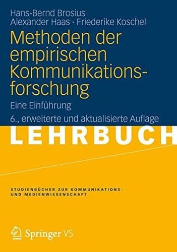 Methoden der empirischen Kommunikationsforschung Eine Einführung