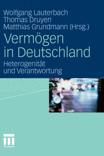 Vermögen in Deutschland Heterogenität und Verantwortung