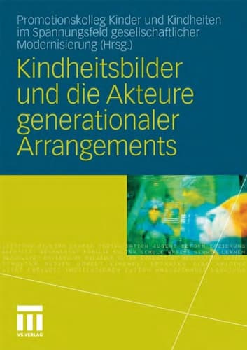 Kindheitsbilder und die Akteure generationaler Arrangements (German Edition)
