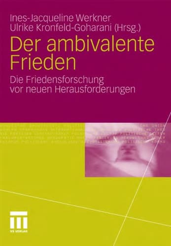 Der ambivalente Frieden Die Friedensforschung vor neuen Herausforderungen