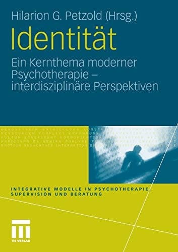 Identität Ein Kernthema moderner Psychotherapie