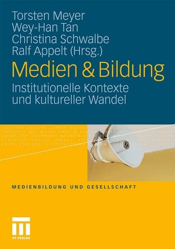 Medien & Bildung Institutionelle Kontexte und kultureller Wandel