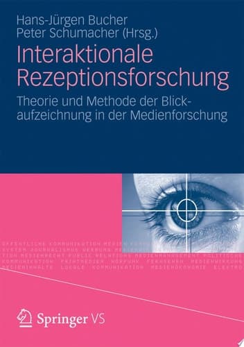 Interaktionale Rezeptionsforschung Theorie und Methode der Blickaufzeichnung in der Medienforschung