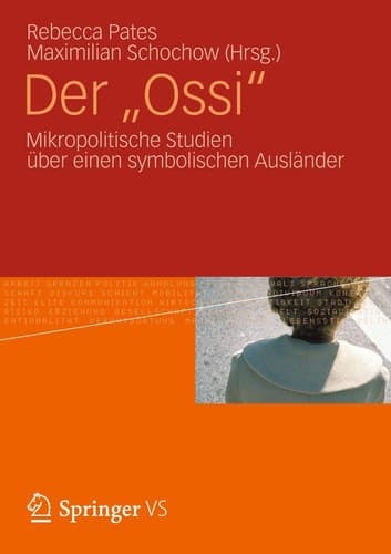 Der "Ossi" Mikropolitische Studien über einen symbolischen Ausländer