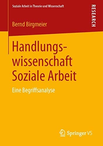 Handlungswissenschaft Soziale Arbeit Eine Begriffsanalyse