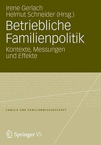 Betriebliche Familienpolitik Kontexte, Messungen und Effekte