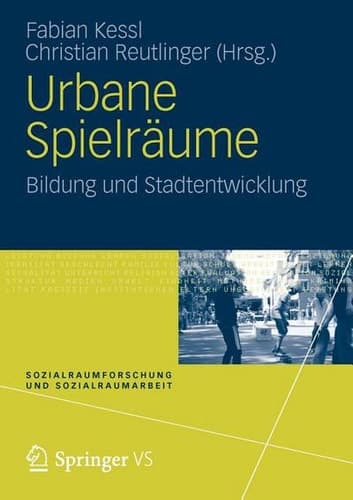 Urbane Spielräume Bildung und Stadtentwicklung