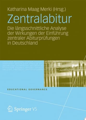 Zentralabitur Die längsschnittliche Analyse der Wirkungen der Einführung zentraler Abiturprüfungen in Deutschland