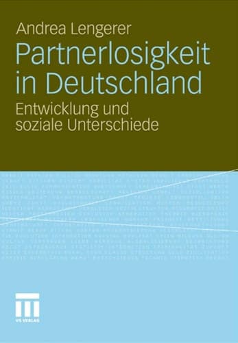 Partnerlosigkeit in Deutschland Entwicklung und soziale Unterschiede