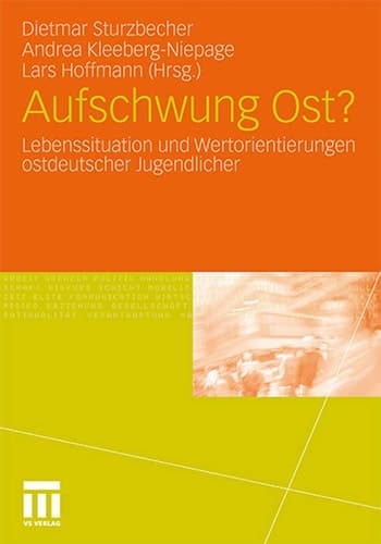 Aufschwung Ost? Lebenssituation und Wertorientierungen ostdeutscher Jugendlicher