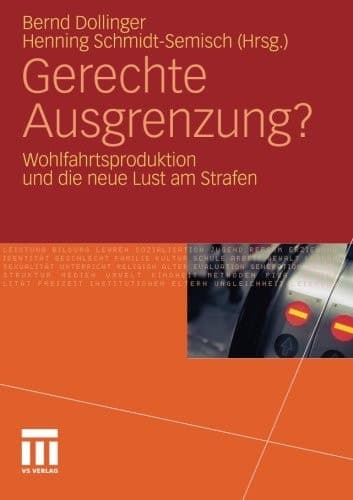 Gerechte Ausgrenzung? Wohlfahrtsproduktion und die neue Lust am Strafen