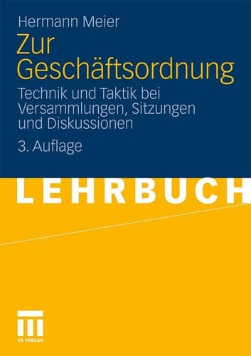 Zur Geschäftsordnung Technik und Taktik bei Versammlungen, Sitzungen und Diskussionen