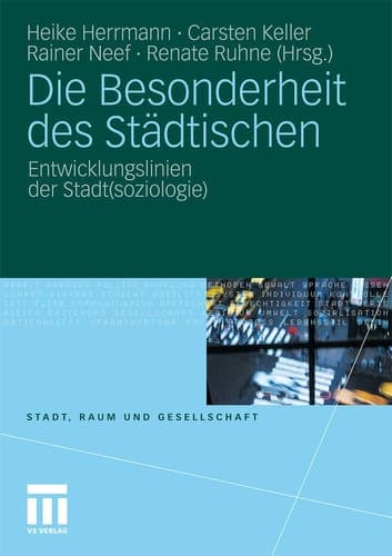 Die Besonderheit des Städtischen Entwicklungslinien der Stadt(soziologie)