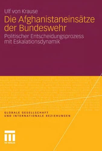 Die Afghanistaneinsätze der Bundeswehr Politischer Entscheidungsprozess mit Eskalationsdynamik