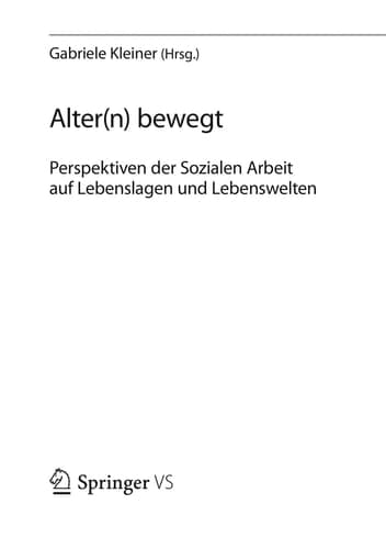 Alter(n) bewegt Perspektiven der Sozialen Arbeit auf Lebenslagen und Lebenswelten