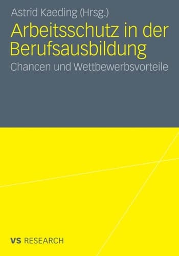 Arbeitsschutz in der Berufsausbildung Chancen und Wettbewerbsvorteile