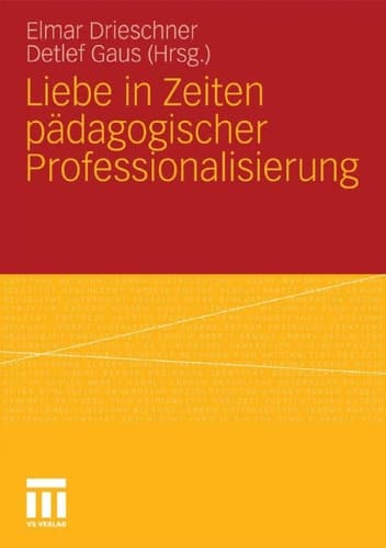 Liebe in Zeiten pädagogischer Professionalisierung