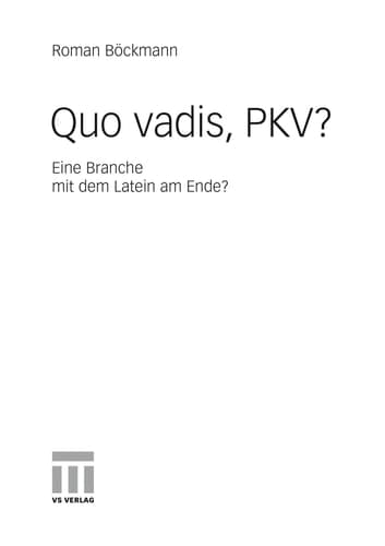 Quo vadis, PKV? Eine Branche mit dem Latein am Ende?