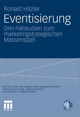 Eventisierung Drei Fallstudien zum marketingstrategischen Massenspaß