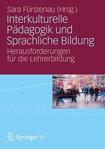 Interkulturelle Pädagogik und Sprachliche Bildung Herausforderungen für die Lehrerbildung