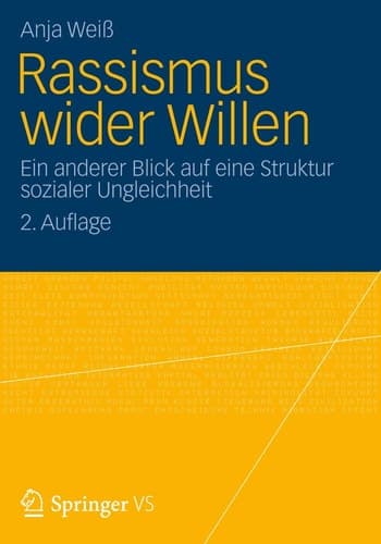Rassismus wider Willen Ein anderer Blick auf eine Struktur sozialer Ungleichheit
