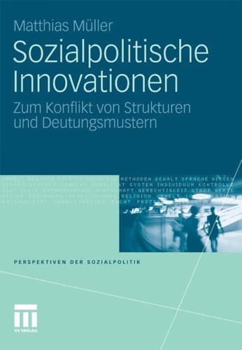 Sozialpolitische Innovationen Zum Konflikt von Strukturen und Deutungsmustern