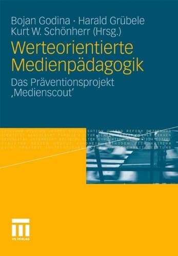 Werteorientierte Medienpädagogik Das Präventionsprojekt 'Medienscout'