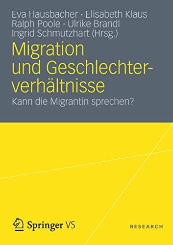 Migration und Geschlechterverhältnisse Kann die Migrantin sprechen?