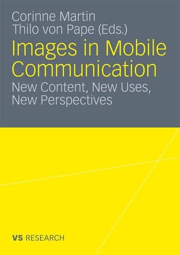Images in Mobile Communication New Content, New Uses, New Perspectives