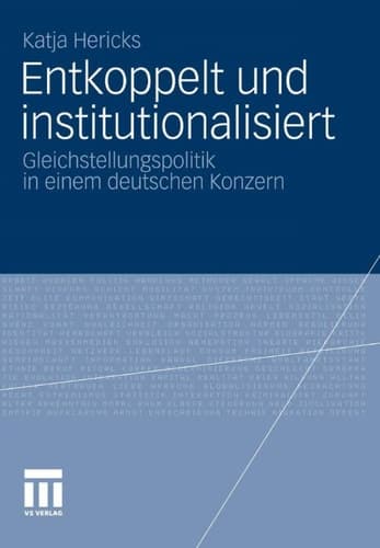 Entkoppelt und institutionalisiert Gleichstellungspolitik in einem deutschen Konzern