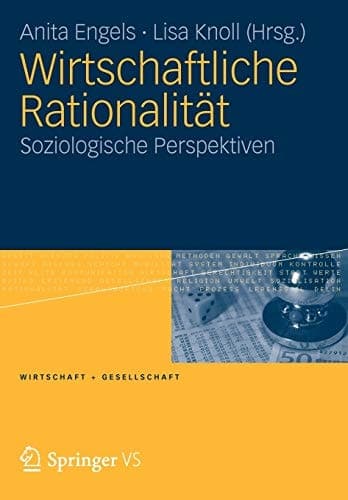 Wirtschaftliche Rationalität Soziologische Perspektiven