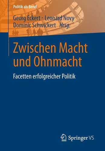 Zwischen Macht und Ohnmacht Facetten erfolgreicher Politik