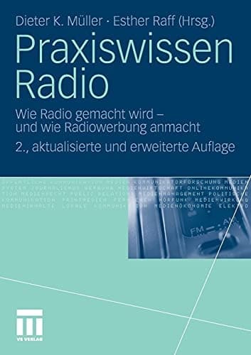 Praxiswissen Radio Wie Radio gemacht wird - und wie Radiowerbung anmacht