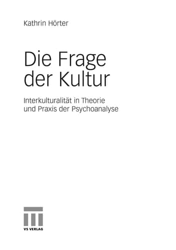 Die Frage der Kultur Interkulturalität in Theorie und Praxis der Psychoanalyse
