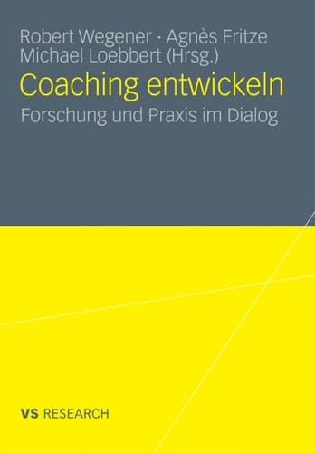 Coaching entwickeln Forschung und Praxis im Dialog