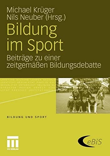 Bildung im Sport Beiträge zu einer zeitgemäßen Bildungsdebatte