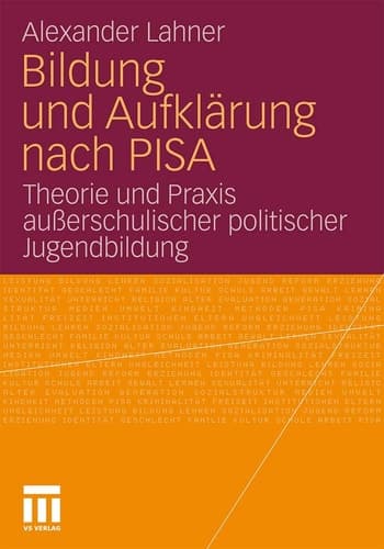 Bildung und Aufklärung nach PISA Theorie und Praxis außerschulischer politischer Jugendbildung