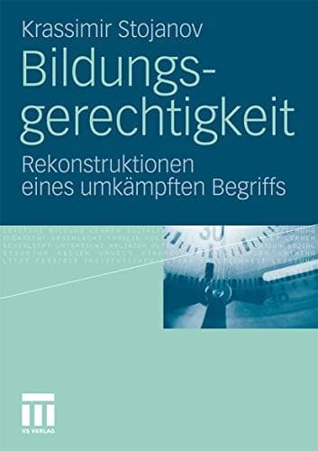 Bildungsgerechtigkeit Rekonstruktionen eines umkämpften Begriffs