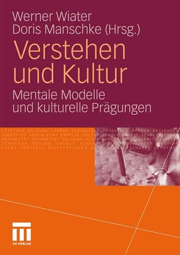 Verstehen und Kultur Mentale Modelle und kulturelle Prägungen
