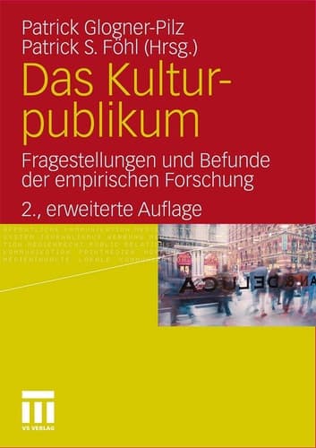 Das Kulturpublikum Fragestellungen und Befunde der empirischen Forschung