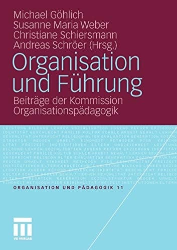 Organisation und Führung Beiträge der Kommission Organisationspädagogik