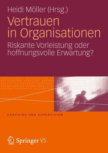 Vertrauen in Organisationen Riskante Vorleistung oder hoffnungsvolle Erwartung?