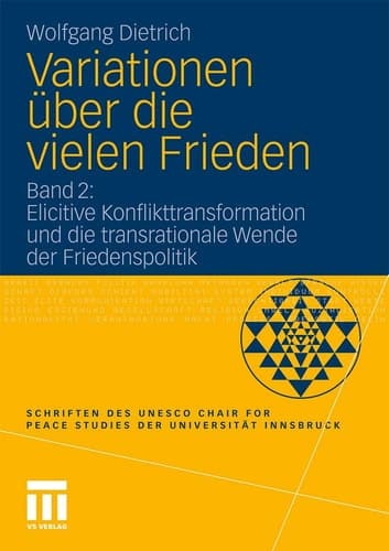 Variationen über die vielen Frieden Band 2: Elicitive Konflikttransformation und die transrationale Wende der Friedenspolitik