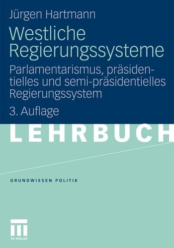 Westliche Regierungssysteme Parlamentarismus, präsidentielles und semi-präsidentielles Regierungssystem