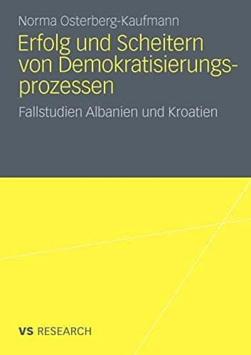 Erfolg und Scheitern von Demokratisierungsprozessen Fallstudien Albanien und Kroatien