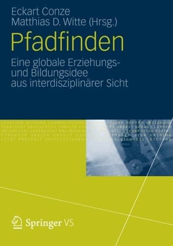 Pfadfinden Eine globale Erziehungs- und Bildungsidee aus interdisziplinärer Sicht