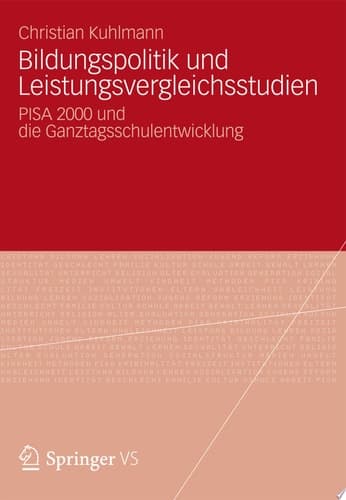 Bildungspolitik und Leistungsvergleichsstudien PISA 2000 und die Ganztagsschulentwicklung