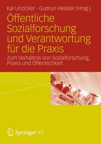 Öffentliche Sozialforschung und Verantwortung für die Praxis Zum Verhältnis von Sozialforschung, Praxis und Öffentlichkeit