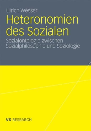Heteronomien des Sozialen Sozialontologie zwischen Sozialphilosophie und Soziologie