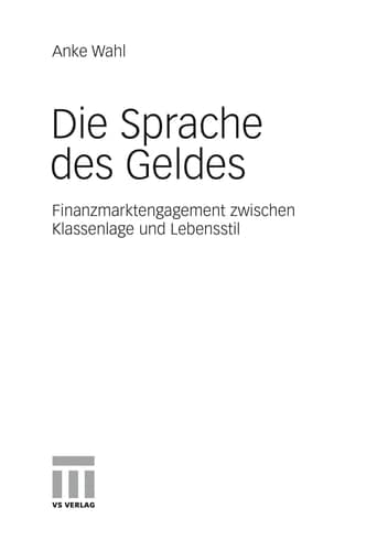Die Sprache des Geldes Finanzmarktengagement zwischen Klassenlage und Lebensstil